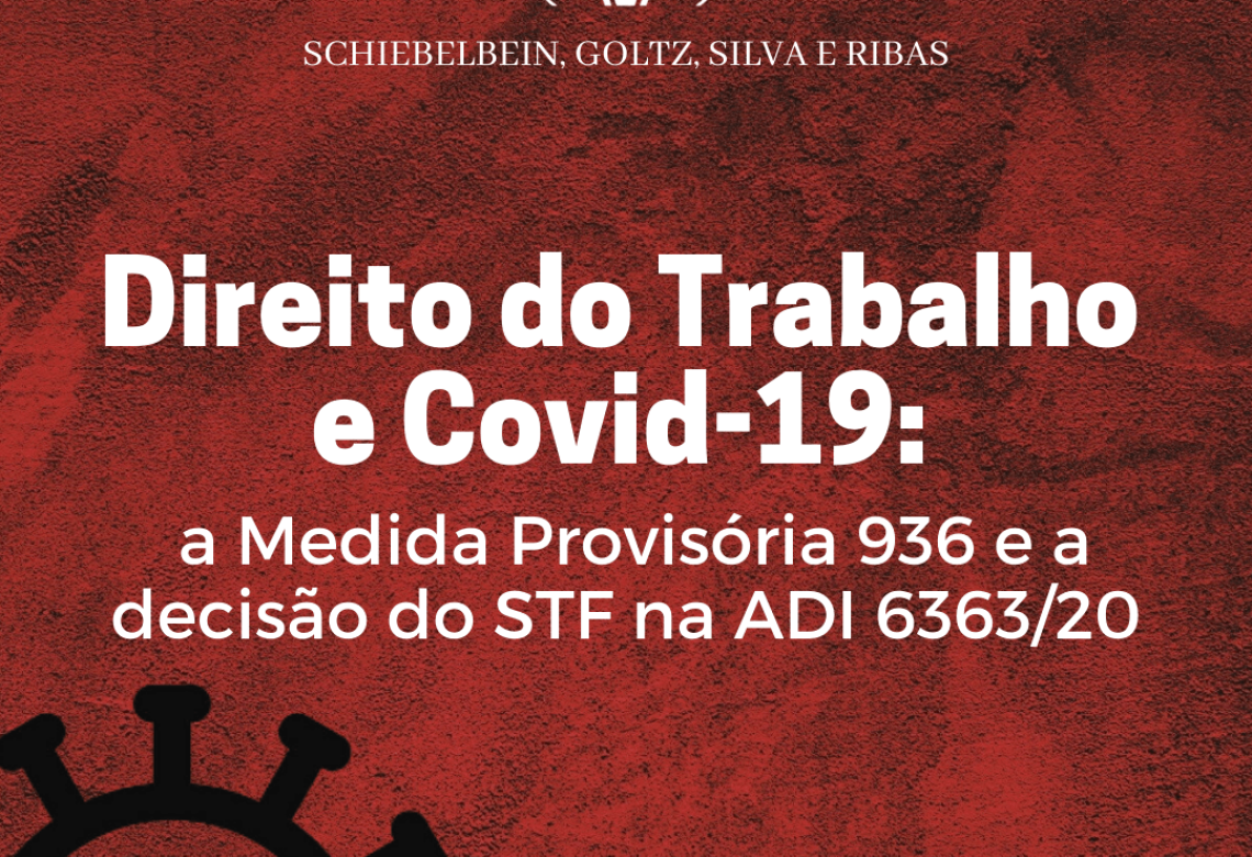 Direito do Trabalho e Covid-19: a Medida Provisória 936 e a decisão do STF na ADI 6363/20