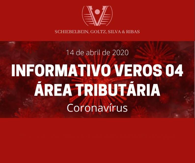 INFORMATIVO VEROS 04 - ÁREA TRIBUTÁRIA - Coronavírus